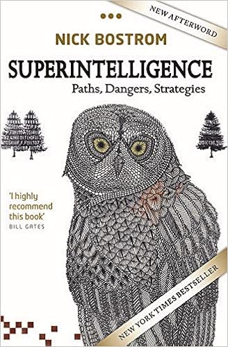 Superintelligence: Paths, Dangers, Strategies by Nick Bostrom